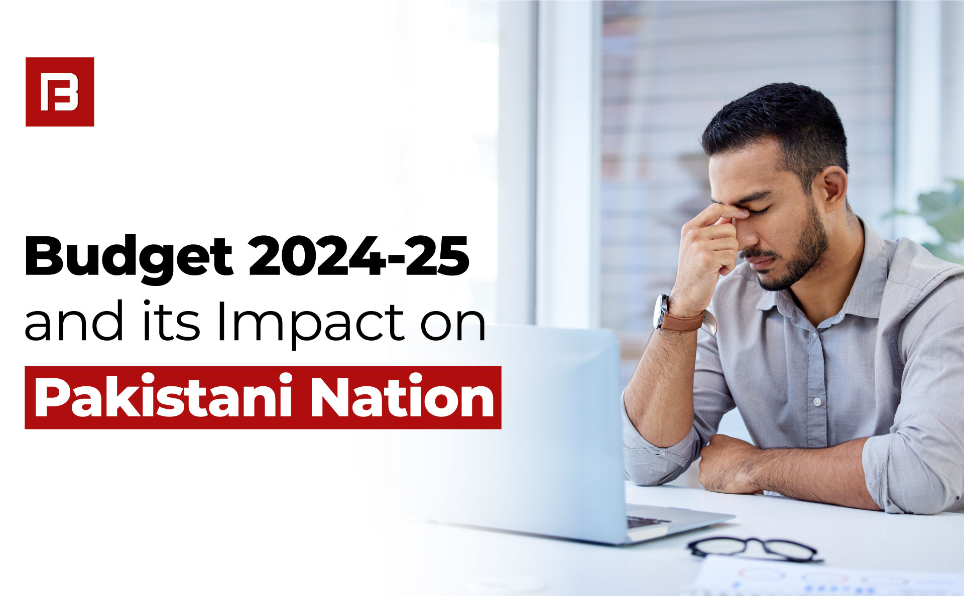 Budget 2024-25 and Its Impact on Pakistani Nation